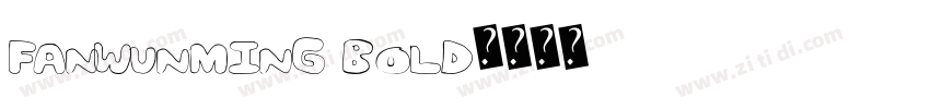 FanWunMing Bold字体转换